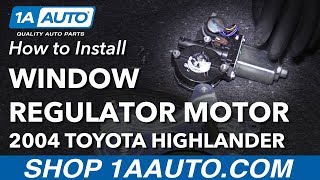 How to Replace Power Window Regulator Motor Front Driver Side 01-07 Toyota Highlander