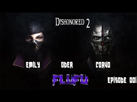 Dishonored 2 #001   German Gameplay HD   Emily Kaldwin oder Corvo Attano
