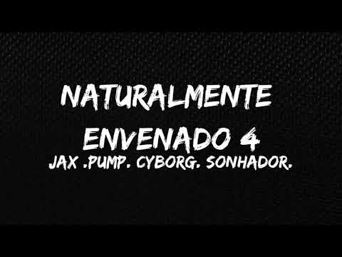 NATURALMENTE ENVENENADO 4 (Download) Jax Pump Sonhador Cyborg