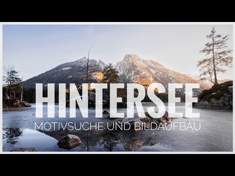 Motivsuche am Hintersee (Landschaftsfotografie im Berchtesgadener Land)