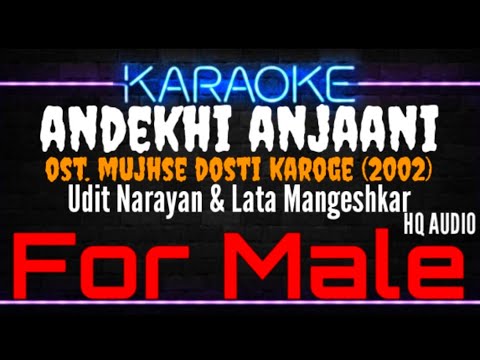 Karaoke Andekhi Anjaani ( For Male ) - Udit Narayan & Lata Mangeshkar Ost. Mujhse Dosti Karoge