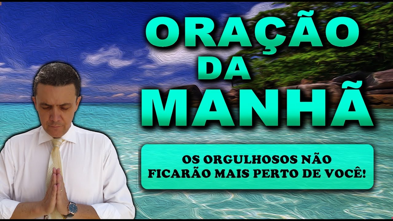 ((🔴)) ORAÇÃO DA MANHÃ DE HOJE: OS ORGULHOSOS NÃO FICARÃO MAIS PERTO DE VOCÊ! QUINTA 19 DE SETEMBRO