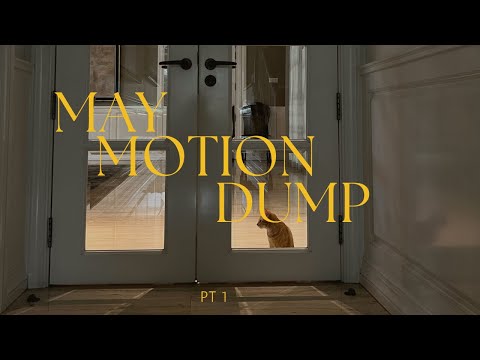 May Motion Dump Pt 1 | raya open house, birthdays, sundays at home