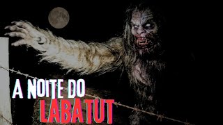 A NOITE DO LABATUT. (PARTE FINAL)