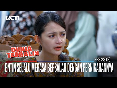 Entin Selalu Merasa Bersalah Dengan Pernikahannya - Dunia Terbalik