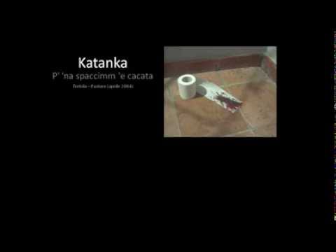 Katanka - P' 'na spaccimm 'e cacata