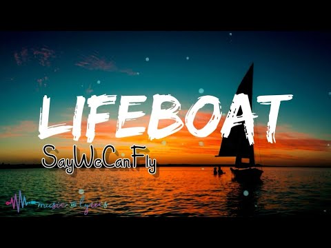 SayWeCanFly - Lifeboat (Lyrics)
