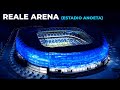 The Beautiful Reale Arena (Estadio Anoeta)