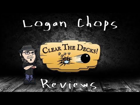 Logan Chops Reviews - Clear the Decks!