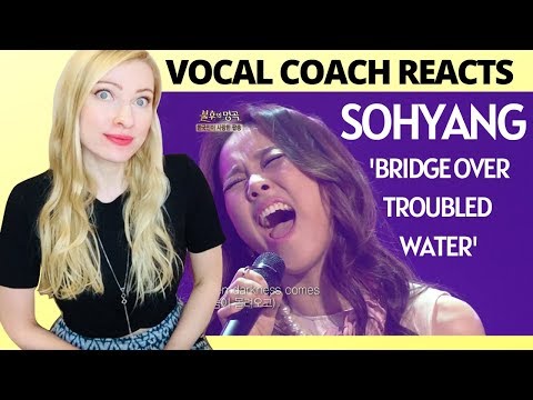 Vocal Coach Reacts: SOHYANG 'Bridge Over Troubled Water' Live
