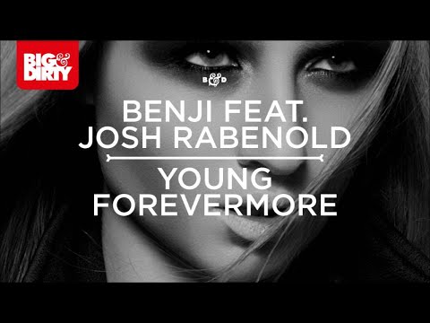 Benji ft Josh Rabenold - Young Forevermore (Original Mix) [HD/HQ]