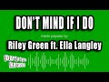 Riley Green ft. Ella Langley - Don't Mind If I Do (Karaoke Version)