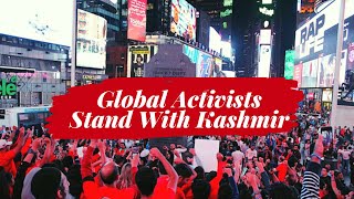 From Palestine to the United States, Global Activists Stand With Kashmir!