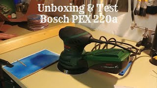 Unboxing + Test Bosch PEX 220a Exzenterschleifer