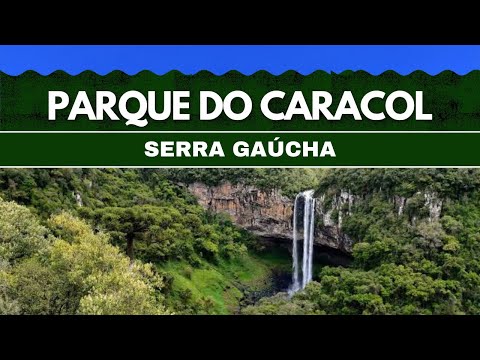 PARQUE DO CARACOL: Paraíso natural na Serra Gaúcha - Rio Grande do Sul - Cascata do Caracol