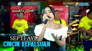 Download lagu CINCIN KEPALSUAN - SEPTI AYU - OSAMA MUSIK - ANIJAYA AUDIO LIVE mp3