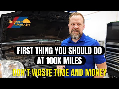 The FIRST thing you should do at 100k miles