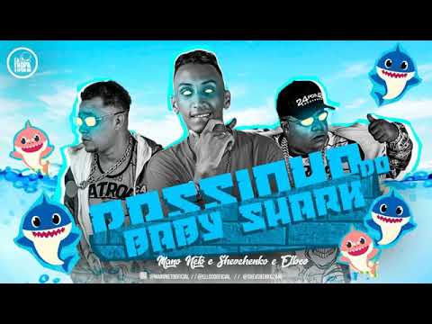 MANO NETO, SHEVCHENKO E ELLOCO - PASSINHO DO BABY SHARK - MÚSICA NOVA