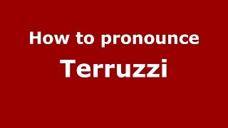 How to pronounce Terruzzi