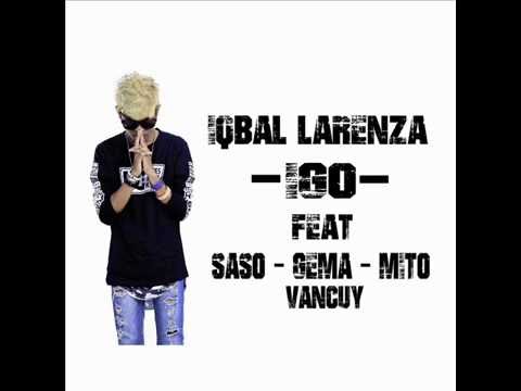 Iqbal Larenza - IGO Ft Gema, Saso, MITO, Vancuy ( Audio )
