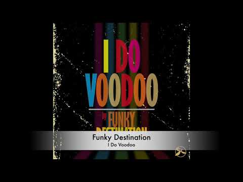 Funky Destination - I Do Voodoo