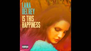 Lana Del Rey - Is This Happiness (lyrics) HQ audio