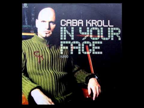 Caba Kroll Meets CJ Stone - In Your Face (HD) Premiere !!!
