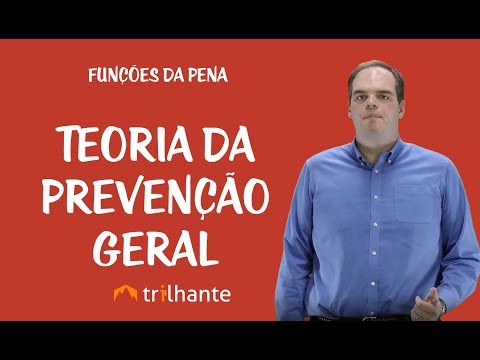 Funções da Pena - Teoria da Prevenção Geral