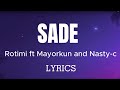 Rotimi - Sade featuring Mayorkun & Nasty C (Official Lyric Video)