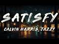 Calvin Harris, Jazzy - Satisfy (Lyrics)