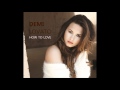 Demi Lovato - How To Love Lyrics 