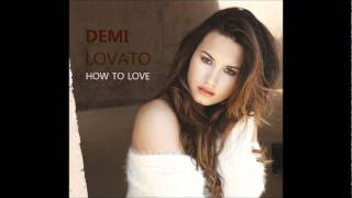 Demi Lovato - How To Love Lyrics