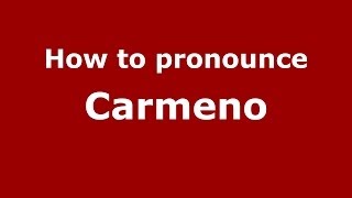 How to pronounce Carmeno