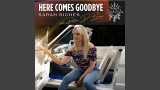 Here Comes Goodbye (feat. Preston D Barnes)
