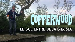 Copperwood - Le cul entre deux chaises (Mademoiselle K) - Covid 19 Version