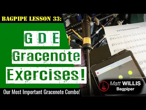 Bagpipe Lesson 33: G D E Gracenote Exercises!