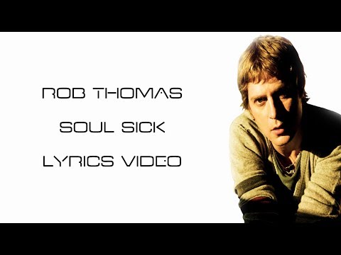 Soul Sick - Rob Thomas [Lyrics Video]