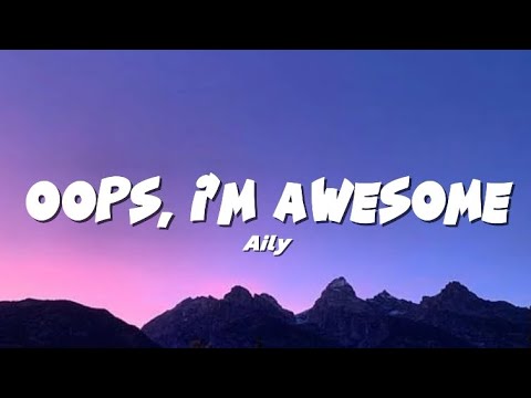 Oops, I’m Awesome