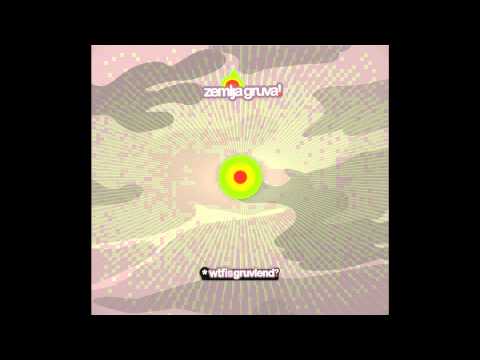 Zemlja gruva! - WTF is Gruvlend! [FULL ALBUM + 2 bonus tracks]
