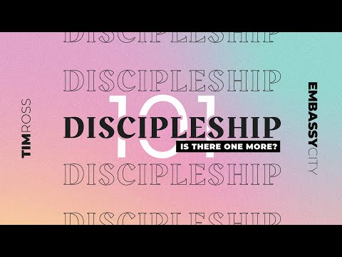 Tim Ross "Discipleship 101: Is There One More?"