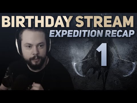 BIRTHDAY STREAM  | Expedition Stream Recap #1