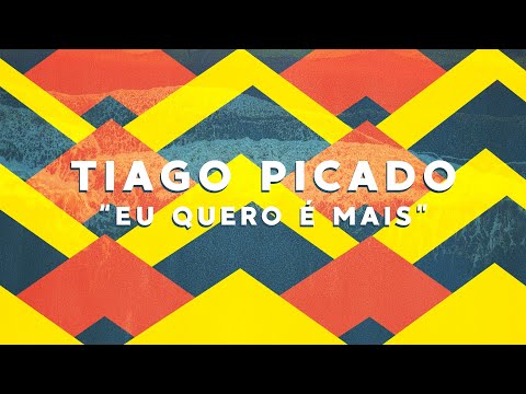 Eu Quero É Mais - Tiago Picado