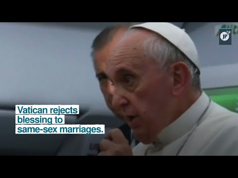 Vatican rejects blessing to same-sex marriages.