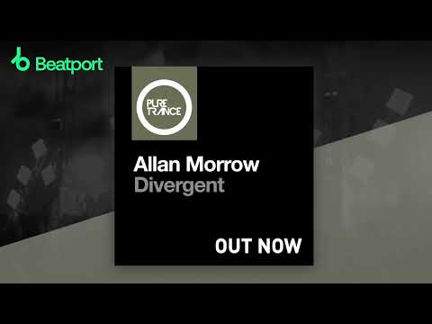 Allan Morrow - Divergent [Pure Trance] OUT NOW!