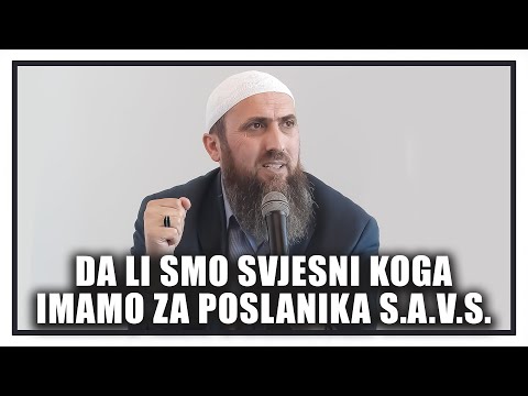 Nedžad ef. Hasanović - Da li smo svjesni koga imamo za Poslanika s.a.v.s. / 073 ⁴ᵏ Riznica Znanja