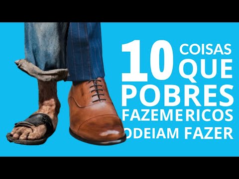 10 coisas que pessoas pobres fazem e os ricos não
