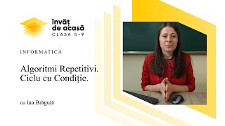  Algoritmi repetitivi. Ciclu cu condiție.