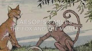 Aesop’s Fables The Fox and the Monkey