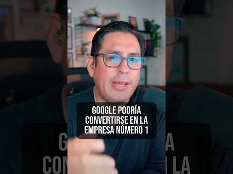 Google podría convertirse en la empresa número 1
