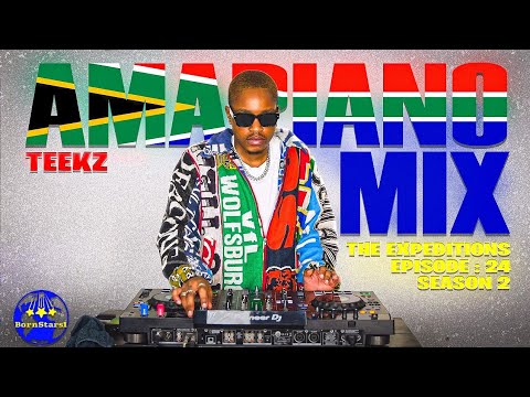 The Expeditions: Episode 024 | Teekz | Amapiano/Gqom Mix | (Season 2)